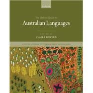 The Oxford Guide to Australian Languages by Bowern, Claire, 9780198824978