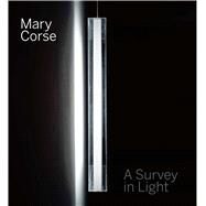 Mary Corse by Conaty, Kim; Clark, Robin (CON); Govan, Michael (CON); Lowry, Alexis (CON); Reed, David (CON), 9780300234978