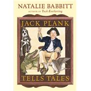 Jack Plank Tells Tales by Babbitt, Natalie; Babbitt, Natalie, 9780545004978