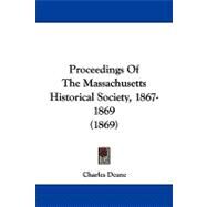 Proceedings of the Massachusetts Historical Society, 1867-1869 by Deane, Charles, 9781104354978