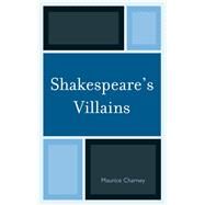 Shakespeare's Villains by Charney, Maurice, 9781611474978