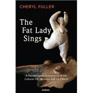The Fat Lady Sings by Fuller, Cheryl, 9781782204978