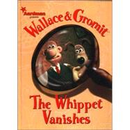 Wallace &  Gromit: The Whippet Vanishes by Rimmer, Ian; Hansen, Jimmy, 9781840234978