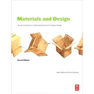 Materials and Design : The Art and Science of Material Selection in Product Design by Ashby, Michael F.; Johnson, Kara, 9781856174978