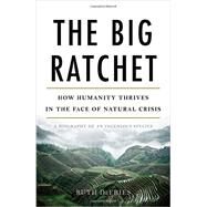 The Big Ratchet by Defries, Ruth, 9780465044979