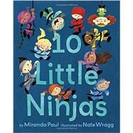 10 Little Ninjas by Paul, Miranda; Wragg, Nate, 9780553534979