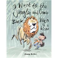 I Went To The Jungle And Came Back With A Lion by Holder, Jimmy, 9780578904979