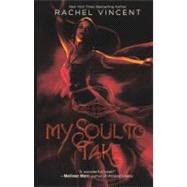 My Soul to Take by Vincent, Rachel, 9780606234979