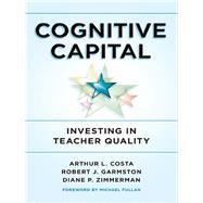 Cognitive Capital by Costa, Arthur L.; Garmston, Robert J.; Zimmerman, Diane P.; Fullan, Michael, 9780807754979