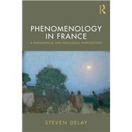 Contemporary French Phenomenology: Levinas to Henry by DeLay; Steven, 9781138244979