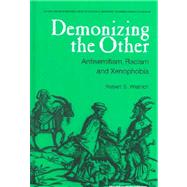 Demonizing the Other: Antisemitism, Racism and Xenophobia by Wistrich,Robert S., 9789057024979
