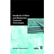 Handbook of Water and Wastewater Treatment Technologies by Cheremisinoff, 9780750674980