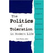 The Politics of Toleration in Modern Life by Mendus, Susan; Fitzgerald, Garret (CON); Hill, Christopher (CON); Carey, George (CON), 9780822324980