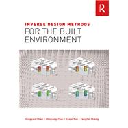 Inverse Design Methods for the Built Environment by Chen; Qingyan, 9781138204980