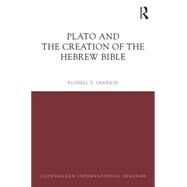Plato and the Creation of the Hebrew Bible by Gmirkin; Russell E., 9781138684980