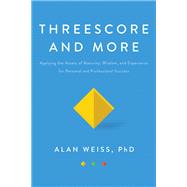 Threescore and More by Alan Weiss, 9781351364980