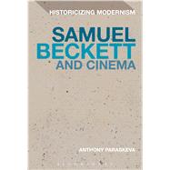 Samuel Beckett and Cinema by Paraskeva, Anthony; Tonning, Erik; Feldman, Matthew, 9781472524980