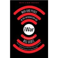 iWar War and Peace in the Information Age by Gertz, Bill, 9781501154980