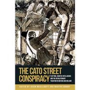 The Cato Street Conspiracy by McElligott, Jason; Conboy, Martin, 9781526144980