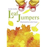 Leaf Jumpers by Gerber, Carole; Evans, Leslie, 9781570914980