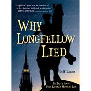 Why Longfellow Lied The Truth About Paul Revere's Midnight Ride by Lantos, Jeff, 9781623544980