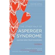 The Other Half of Asperger Syndrome, Autism Spectrum Disorder by Aston, Maxine; Attwood, Tony, 9781849054980