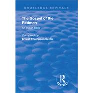 Revival: The Gospel of the Redman (1937) by Ernest Thompson Seton; Julia Moss Seton, 9780203704981