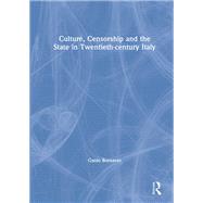 Culture, Censorship and the State in Twentieth-century Italy by Guido Bonsaver, 9780367604981