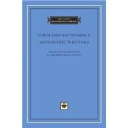 Apologetic Writings by Savonarola, Girolamo; Mulchahey, M. Michle, 9780674054981