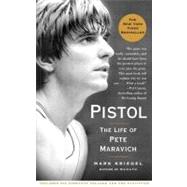 Pistol The Life of Pete Maravich by Kriegel, Mark, 9780743284981