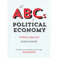 The ABCs of Political Economy - Second Edition A Modern Approach by Hahnel, Robin, 9780745334981