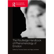 The Routledge Handbook of Phenomenology of Emotion by Szanto; Thomas, 9781138744981