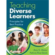 Teaching Diverse Learners : Principles for Best Practice by Amy J. Mazur, 9781412974981