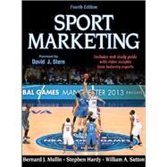 Sport Marketing With Web Study Guide (NWL) by Mullin, Bernard; Hardy, Stephen; Sutton, William, 9781450424981