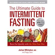 The Ultimate Guide to Intermittent Fasting by Whitaker, Julian; Dace, Peggy, 9781510744981