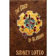 The Cogs of Alusura by Lotto, Sidney; Spencer, Lauren; Beckett, Charlotte, 9781519684981