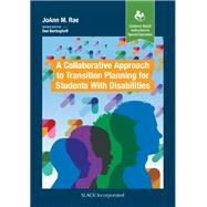 A Collaborative Approach to Transition Planning for Students With Disabilities by Rae, JoAnn M., 9781630914981