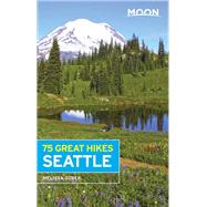 Moon 75 Great Hikes Seattle by Ozbek, Melissa, 9781631214981