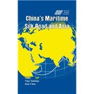 Chinas Maritime Silk Road and Asia by Sakhuja, Vijay; Chan, Jane, 9789384464981