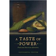 A Taste of Power by Vester, Katharina, 9780520284982