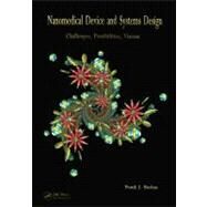 Nanomedical Device and Systems Design: Challenges, Possibilities, Visions by Boehm; Frank, 9780849374982