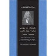 Essays on Church, State, and Politics by Thomasius, Christian, 9780865974982