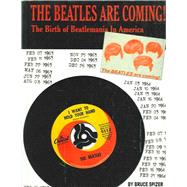 The Beatles are Coming The Birth of Beatlemania in America by Spizer, Bruce; McCartney, Ruth, 9780966264982