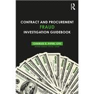 Contract and Procurement Fraud Investigation Guidebook by Piper, Charles E., 9781138044982