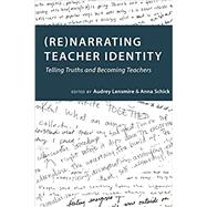 Re Narrating Teacher Identity by Lensmire, Audrey; Schick, Anna, 9781433134982