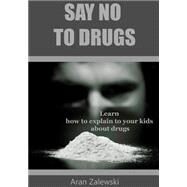 Say No to Drugs by Zalewski, Aran, 9781505574982