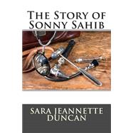 The Story of Sonny Sahib by Duncan, Sara Jeannette, 9781506184982