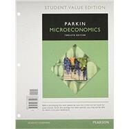 Microeconomics, Student Value Edition Plus MyLab Economics with Pearson eText -- Access Card Package by Parkin, Michael, 9780134004983