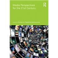 Media Perspectives for the 21st Century by Papathanassopoulos; Stylianos, 9780415574983