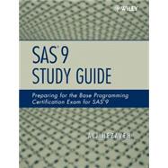 SAS 9 Study Guide Preparing for the Base Programming Certification Exam for SAS 9 by Hezaveh, Ali, 9780470164983